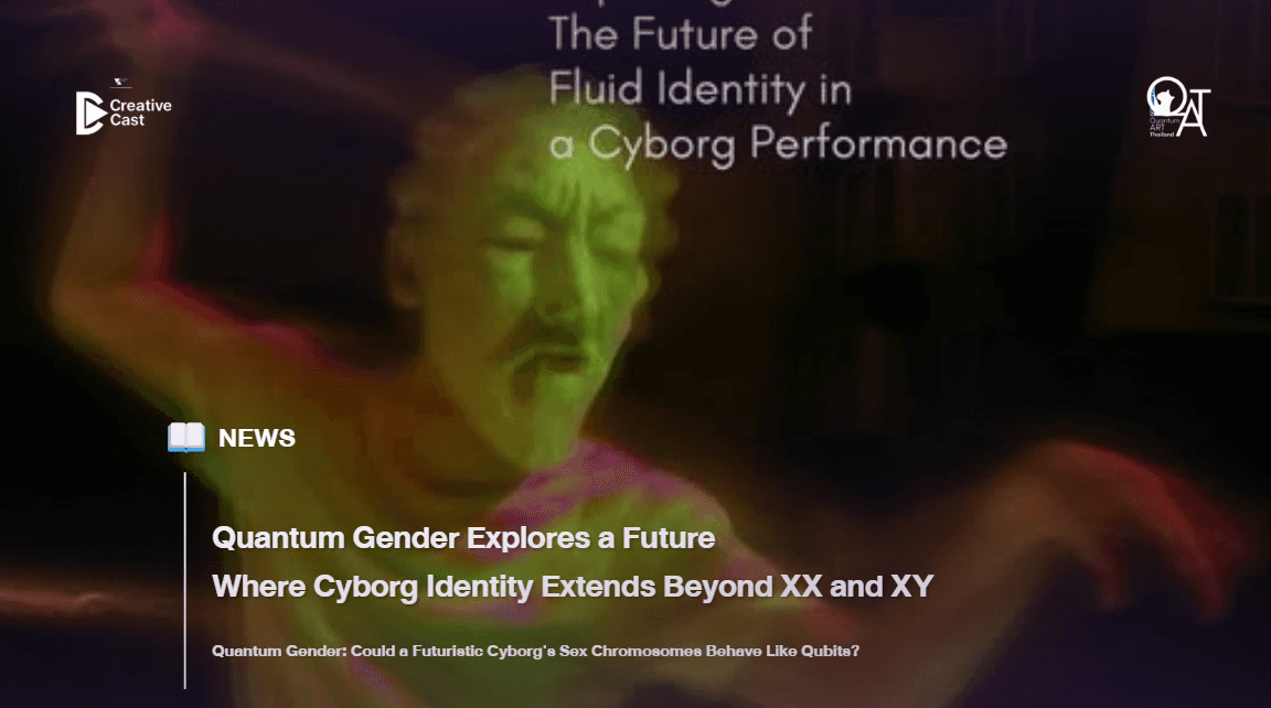 Quantum Gender Explores a Future Where Cyborg Identity Extends Beyond XX and XY